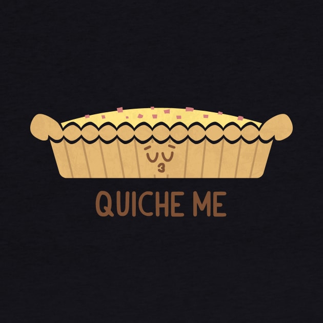 Quiche Me by HandsOffMyDinosaur